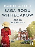 Saga rodu Whiteoaków 14 - Córka Renny'ego (eBook, ePUB)