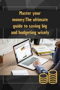Master your money:The ultimate guide to saving big and budgeting wisely (eBook, ePUB) - Enna, Je