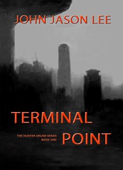 Terminal Point (The Hunter Drune Series, #1) (eBook, ePUB) - Lee, John Jason
