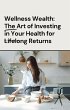 Wellness Wealth: The Art of Investing... - Bild 1