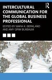 Intercultural Communication for the Global Business Professional (eBook, ePUB)