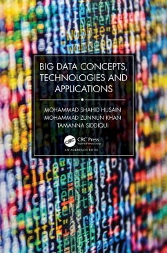 Big Data Concepts, Technologies, and Applications (eBook, ePUB) - Shahid Husain, Mohammad; Zunnun Khan, Mohammad; Siddiqui, Tamanna