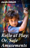 Rollo at Play; Or, Safe Amusements (eBook, ePUB)