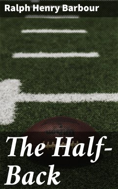 The Half-Back (eBook, ePUB) - Barbour, Ralph Henry