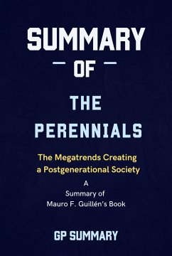 Summary of The Perennials by Mauro F. Guillén: The Megatrends Creating a Postgenerational Society (eBook, ePUB) - SUMMARY, GP