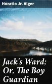 Jack's Ward; Or, The Boy Guardian (eBook, ePUB)