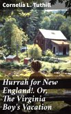 Hurrah for New England!. Or, The Virginia Boy's Vacation (eBook, ePUB)