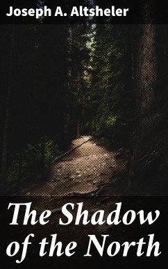 The Shadow of the North (eBook, ePUB) - Altsheler, Joseph A.