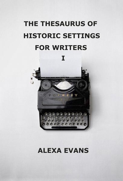 The Thesaurus of Historic Settings (eBook, ePUB) The Thesaurus of Historic Settings (eBook, ePUB)