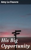 His Big Opportunity (eBook, ePUB)