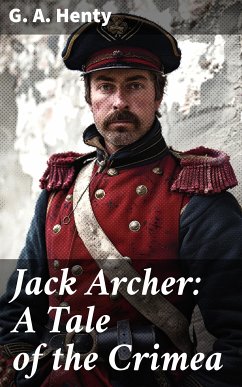 Jack Archer: A Tale of the Crimea (eBook, ePUB) - Henty, G. A.