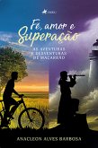 Fé, Amor e Superação (eBook, ePUB)