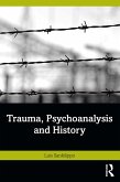 Trauma, Psychoanalysis and History (eBook, PDF)