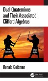 Dual Quaternions and Their Associated Clifford Algebras (eBook, ePUB)
