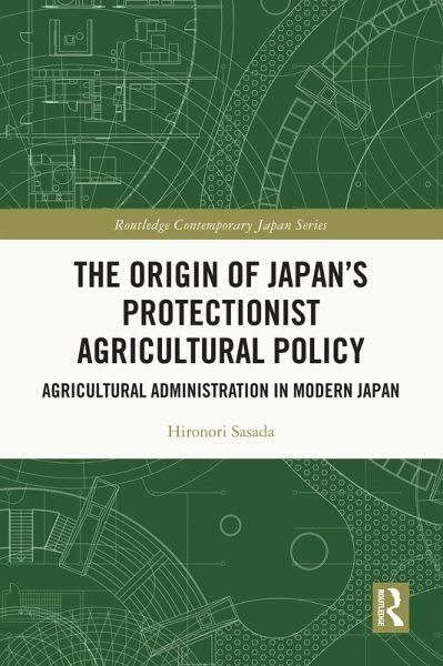 The Origin of Japan's Protectionist Agricultural Policy (eBook, ePUB)