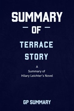 Summary of Terrace Story a novel by Hilary Leichter (eBook, ePUB) - SUMMARY, GP