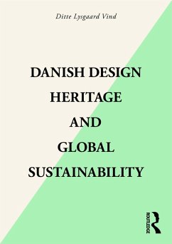 Danish Design Heritage and Global Sustainability (eBook, PDF) - Lysgaard Vind, Ditte