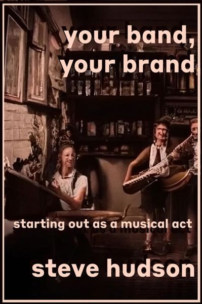 Your Band, Your Brand (eBook, ePUB) Your Band, Your Brand (eBook, ePUB)