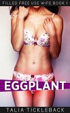 Eggplant (Filled Free Use Wife, #1) (eBook, ePUB)