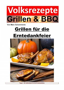 Volksrezepte Grillen und BBQ – Grillen für die Erntedankfeier (eBook, ePUB) - Schommertz, Marc