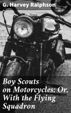 Boy Scouts on Motorcycles; Or, With the Flying Squadron (eBook, ePUB)