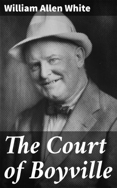 The Court of Boyville (eBook, ePUB) - White, William Allen