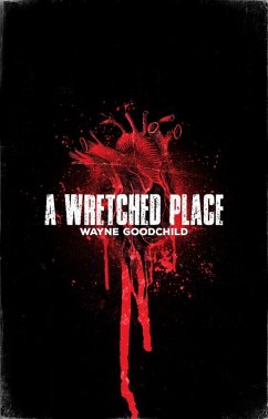 A Wretched Place (eBook, ePUB) - Goodchild, Wayne