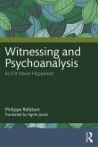 Witnessing and Psychoanalysis (eBook, PDF) Witnessing and Psychoanalysis (eBook, PDF)