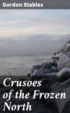 Crusoes of the Frozen North (eBook, ePUB)