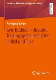 Gym Buddies – Juvenile Trainingsgemeinschaften in Bild und Text (eBook, PDF)