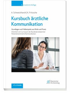 Kursbuch ärztliche Kommunikation - Schweickhardt, Axel;Fritzsche, Kurt