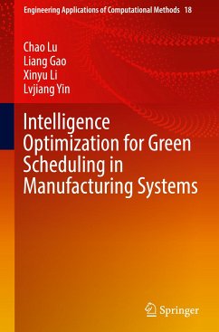 Intelligence Optimization for Green Scheduling in Manufacturing Systems - Lu, Chao;Gao, Liang;Li, Xinyu