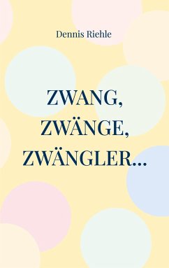 Zwang, Zwänge, Zwängler...