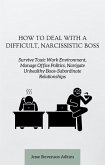 How to Deal with a Difficult, Narcissistic Boss (eBook, ePUB)