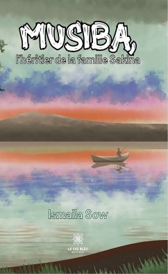 Musiba, l’héritier de la famille Sakina (eBook, ePUB) - Sow, Ismaila