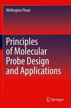 Principles of Molecular Probe Design and Applications - Pham, Wellington