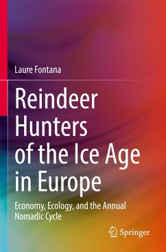 Reindeer Hunters of the Ice Age in Europe - Fontana, Laure