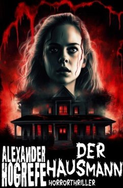 Der Hausmann: Horrorthriller - Hogrefe, Alexander