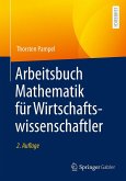 Arbeitsbuch Mathematik für Wirtschaftswissenschaftler
