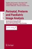 Perinatal, Preterm and Paediatric Image Analysis Perinatal, Preterm and Paediatric Image Analysis