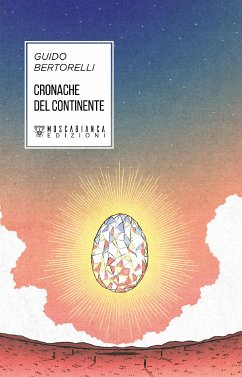 Cronache del Continente (eBook, ePUB) - Bertorelli, Guido