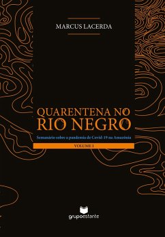 Quarentena no Rio Negro (Volume I) (eBook, ePUB) - Lacerda, Marcus