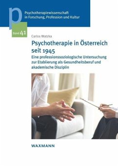 Psychotherapie in Österreich seit 1945 - Watzka, Carlos