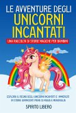 Le avventure degli unicorni incantati: una raccolta di storie magiche per bambini (Vol.1) (eBook, ePUB)