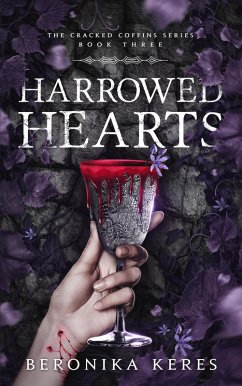 Harrowed Hearts (The Cracked Coffins Series, #3) (eBook, ePUB) - Keres, Beronika