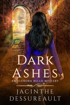 Dark Ashes (Elenora Bello, #3) (eBook, ePUB) - Dessureault, Jacinthe