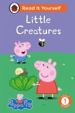 Peppa Pig Little Creatures: Read It Yourself - Level 1 Early Reader (eBook, ePUB)
