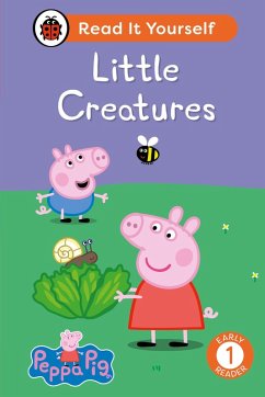 Peppa Pig Little Creatures: Read It Yourself - Level 1 Early Reader (eBook, ePUB) - Ladybird; Peppa Pig