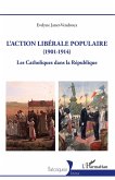 L'action libérale populaire (1901-1914)