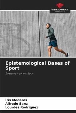 Epistemological Bases of Sport - Mederos, Iris;Sanz, Alfredo;Rodriguez, Lourdes